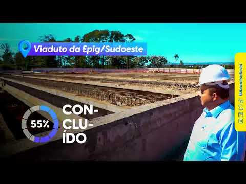 Ibaneis Rocha - Viaduto do Sudoeste chega a 55% de execução