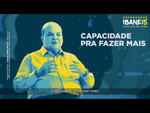 Ibaneis Rocha 15 - Inserção 01: Capacidade pra fazer mais