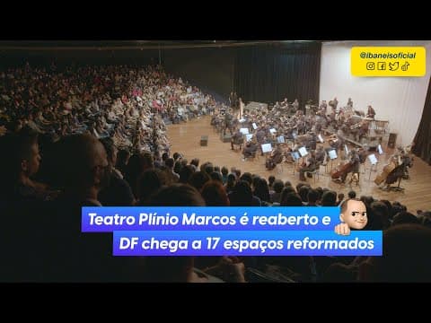 Ibaneis Rocha - Teatro Plínio Marcos é reaberto e DF chega a 17 espaços reformados